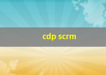 cdp scrm